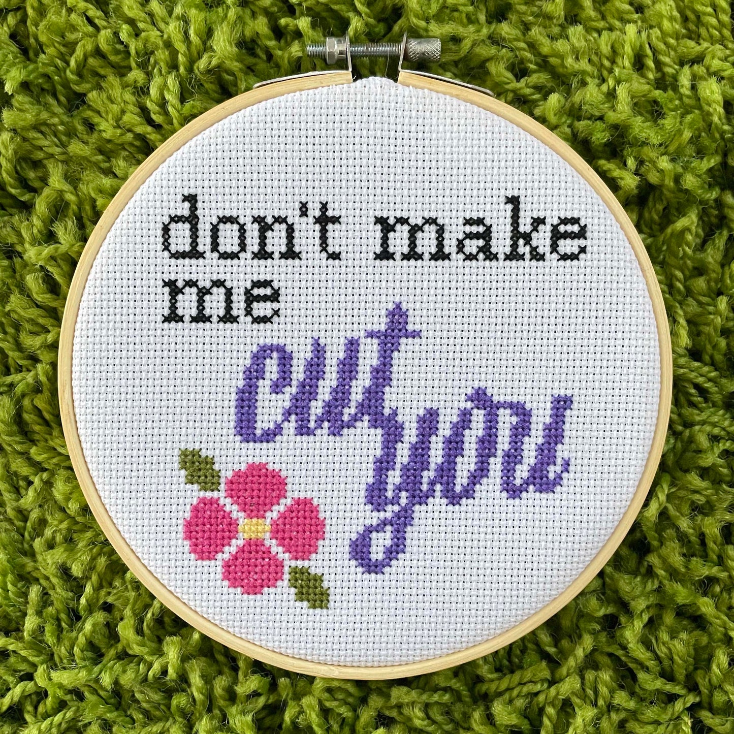 Don't Make Me Cut You Version 2 Cross Stitch KIT