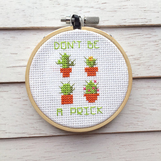 Don't Be A Prick Counted Cross Stitch DIY KIT Beginner
