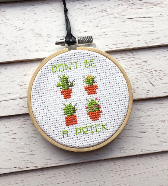 Don't Be A Prick Counted Cross Stitch DIY KIT Beginner